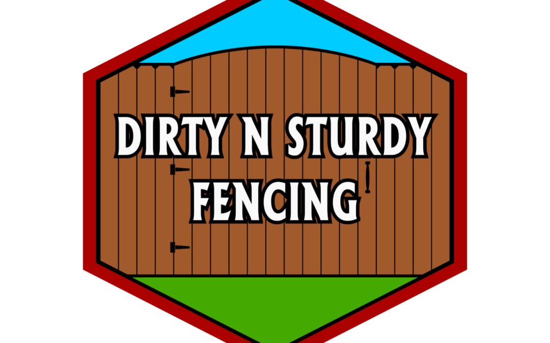 Dirty-N-Sturdy Fencing